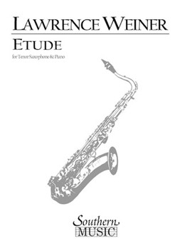 Etude by Lawrence Weiner for Tenor Sax