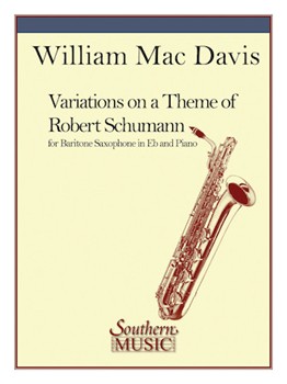 Variations On A Theme Of Robert Schumann by Davis William Mac - William Mac Davis - for Baritone Saxophone and Piano
