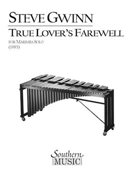 True Lover's Farewell by Gwin Steven for Marimba Unaccompanied