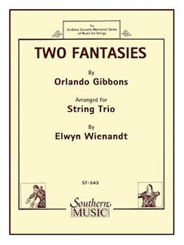 Two Fantasies by Gibbons Orlando - Wienandt Elwyn - for String Trio