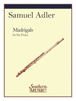 Madrigals by Adler Samuel for Flute Sextet
