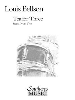 Tea For Three by Bellson Louie for Snare Drum