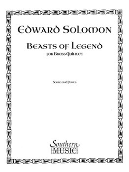 Beasts Of Legend by Solomon Edward for Brass Quintet