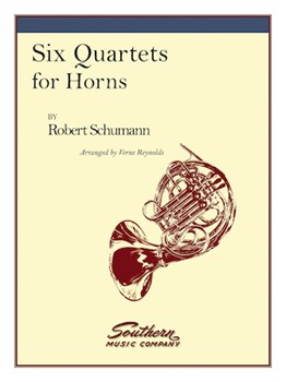 6 Quartets by Schumann Robert - Reynolds Verne - for French Horn Quartet