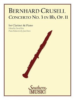 Concerto #3 Opus 11 In B-flat by Crusell Bernhard Henrik - Hite and Knox - for Clarinet Solo