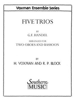 5 Trios by Handel George Frideric - Voxman and Block - for Woodwind Trio