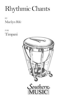 Rhythmic Chants by Rife Marilyn for Timpani Solo