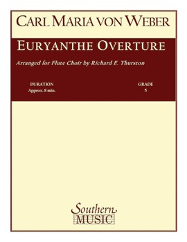 Euryanthe Overture by Weber Carl Maria von - Thurston Richard E - for Flute Choir