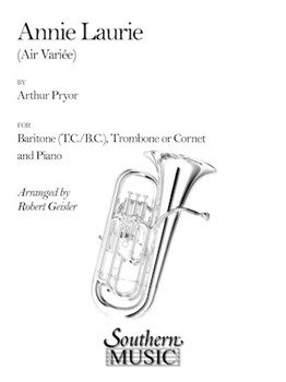 Annie Laurie by Pryor Arthur - Geisler Robert - for Baritone/B