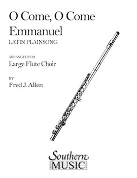 O Come O Come Emmanuel by Latin Plainsong - Allen Fred - for Flute Lg E