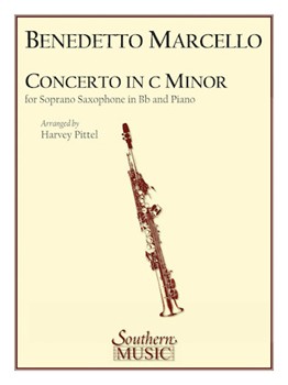 Concerto In C Minor by Marcello Benedetto - Pittel Harvey - for Sop Saxophone w/