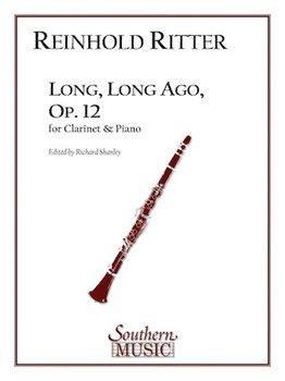 Long Long Ago Fantasie Opus 12 by Ritter Reinhold - Shanley Richard - for Bb Clarinet and Piano