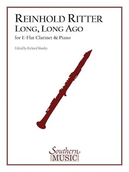 Long Long Ago Fantasie Opus 12 by Ritter Reinhold - Shanley Richard - for Eb Clarinet and Piano