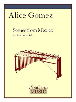 Scenes From Mexico by Gomez Alice for Marimba Solo