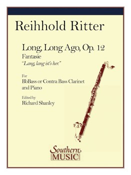Long Long Ago Fantasie Opus 12 by Ritter Reinhold - Shanley Richard - for Bass Clarinet and Piano