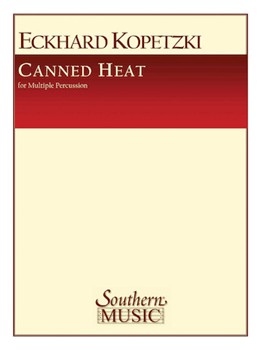 Canned Heat by Kopetzki Eckhard for Percussion Solo