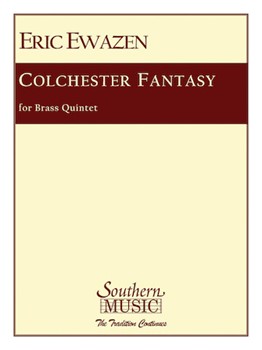 Colchester Fantasy by Ewazen Eric for Brass Quintet