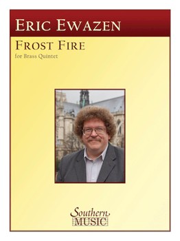Frost Fire by Ewazen Eric for Brass Quintet