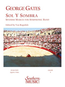 Sol Y Sombra by Gates George - Ragsdale Van - for Concert March