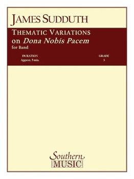 Dona Nobis Pacem Thematic Variations by Sudduth James for Concert Band