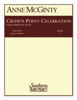 Crown Point Celebration by McGinty Anne for Concert Band