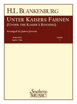 Unter Kaisers Fahnen by Blankenburg Hermann - Jurrens James - for Concert March