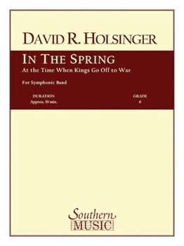 In The Spring At The Time When Kings... by Holsinger David for Concert Band
