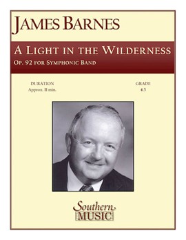Light In The Wilderness by Barnes J for Concert Band