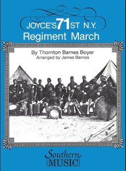 Joyce's 71st N.Y. Regiment by Boyer T B - Barnes J - for Concert March
