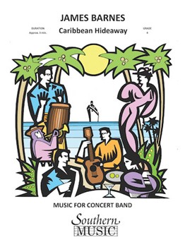 Caribbean Hideaway by Barnes J for Concert Band