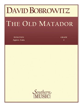 Old Matador by Bobrowitz David for Concert Band