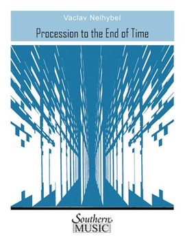Procession To The End Of Time by Nelhybel Vaclav - Barnes J - for Concert Band