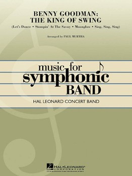 Benny Goodman - The King Of Swing by - Murtha Paul - Benny Goodman for Concert Band