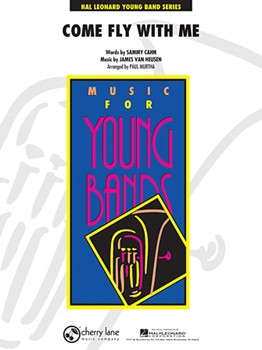 Come Fly With Me by Van Heusen and Cahn - Murtha Paul - for Concert Band
