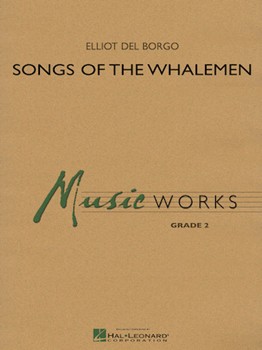 Songs Of The Whalemen by Del Borgo Elliot for Concert Band