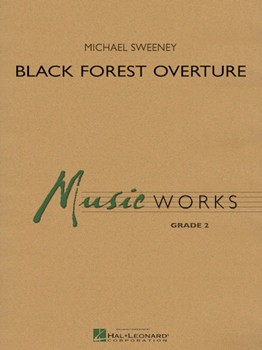 Black Forest Overture by Sweeney Michael for Concert Band