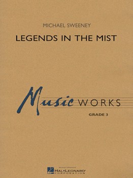 Legends In The Mist by Sweeney Michael for Concert Band