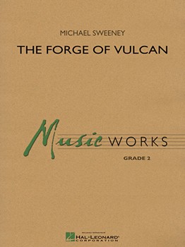 Forge Of Vulcan by Sweeney Michael for Concert Band