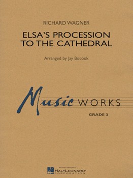 Elsa's Procession To The Cathedral by Wagner Richard - Bocook Jay - for Concert Band