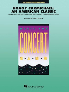 Hoagy Carmichael - An American Classic by - Kessler James - for Concert Band