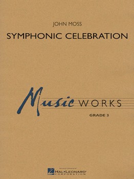 Symphonic Celebration by Moss John for Concert Band