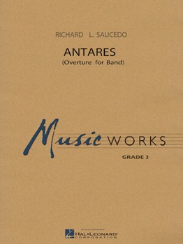 Antares (Overture For Band) by Saucedo Richard L for Concert Band