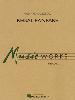 Regal Fanfare by Saucedo Richard L for Concert Band