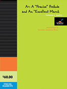 A+: A Precise Prelude And An Excellent March - Commissioned By American Composers Forum