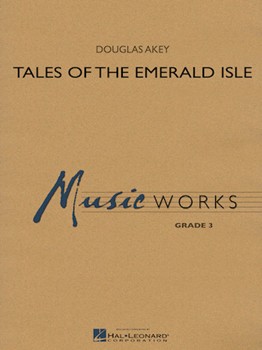 Tales Of The Emerald Isle by Akey Douglas for Concert Band