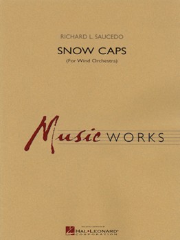 Snow Caps by Saucedo Richard L for Concert Band