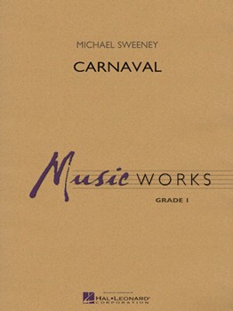 Carnaval by Sweeney Michael for Concert Band