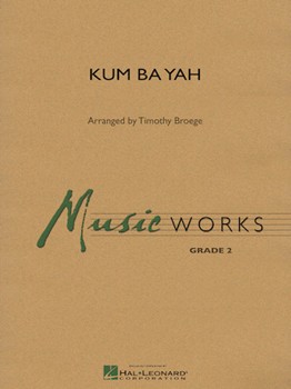 Kum Ba Yah by - Broege Timothy - for Concert Band