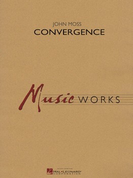 Convergence by Moss John for Concert Band