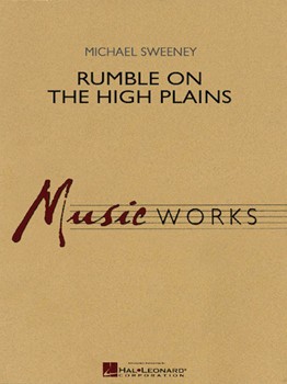 Rumble On The High Plains by Sweeney Michael for Concert Band
